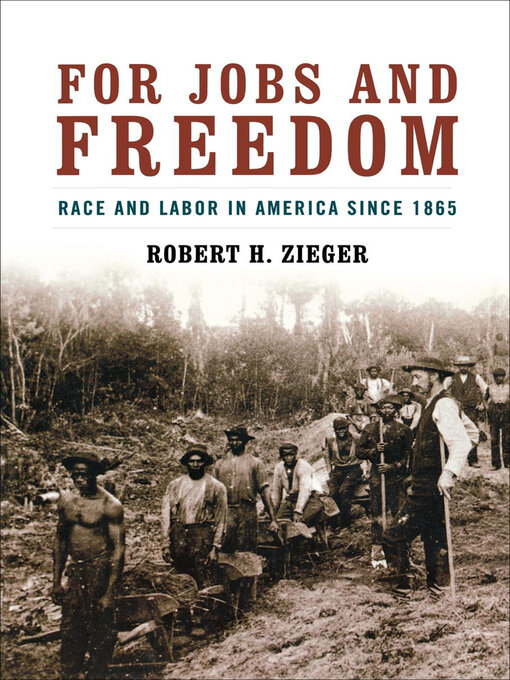 Title details for For Jobs and Freedom by Robert H. Zieger - Available